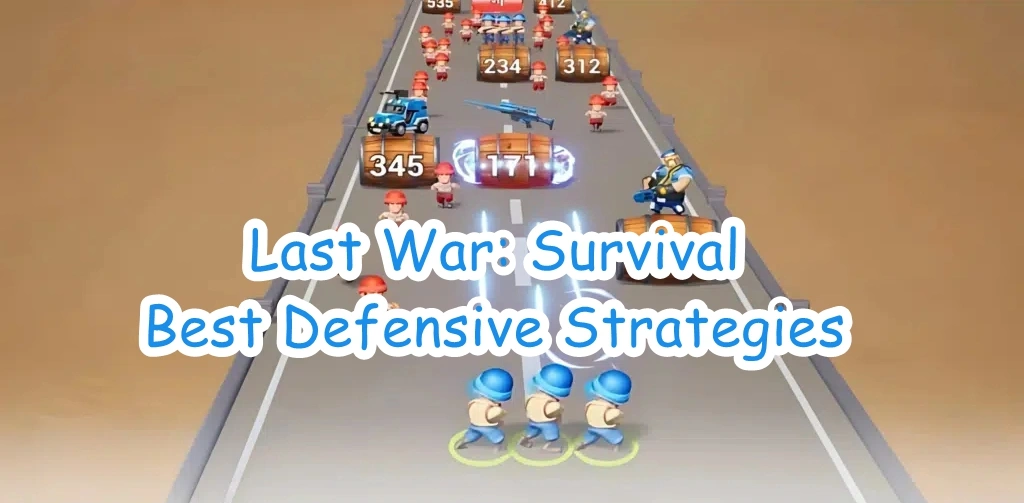 The Best Defensive Strategies Last War: Survival