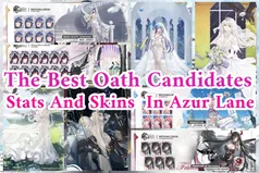 The Best Oath Candidates In Azur Lane - Their Stats And Skins