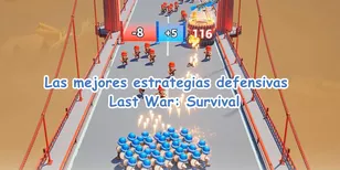 Las mejores estrategias defensivas Last War: Survival