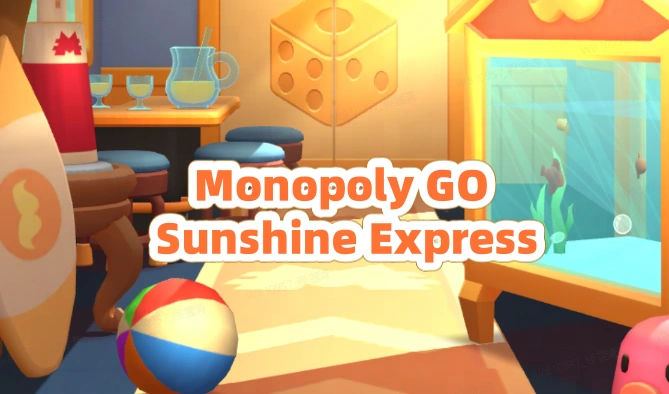 Monopoly GO Sunshine Express Guide