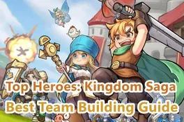 Best Top Heroes Team Building Guide: Ultimate Hero Synergy