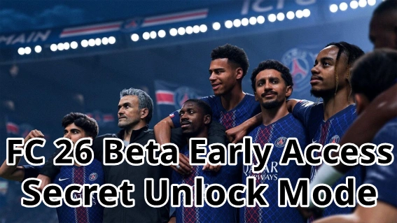 FC 26 Beta Early Access, Dates, Tricks, and Secret Unlock Mode
