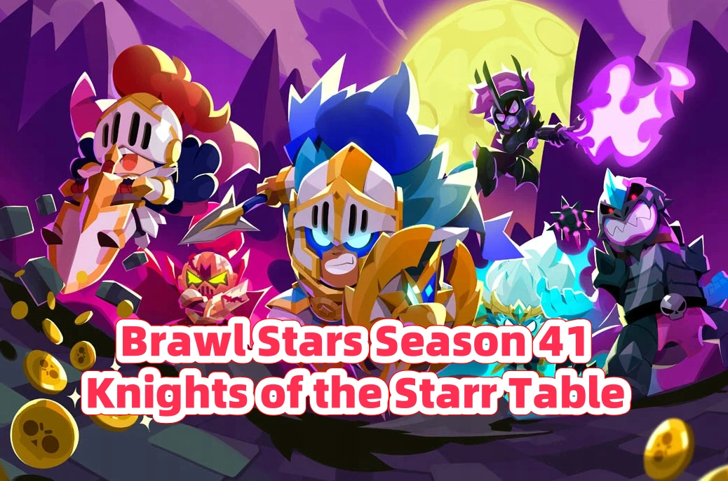 Brawl Stars Season 41: Knights of the Starr Table
