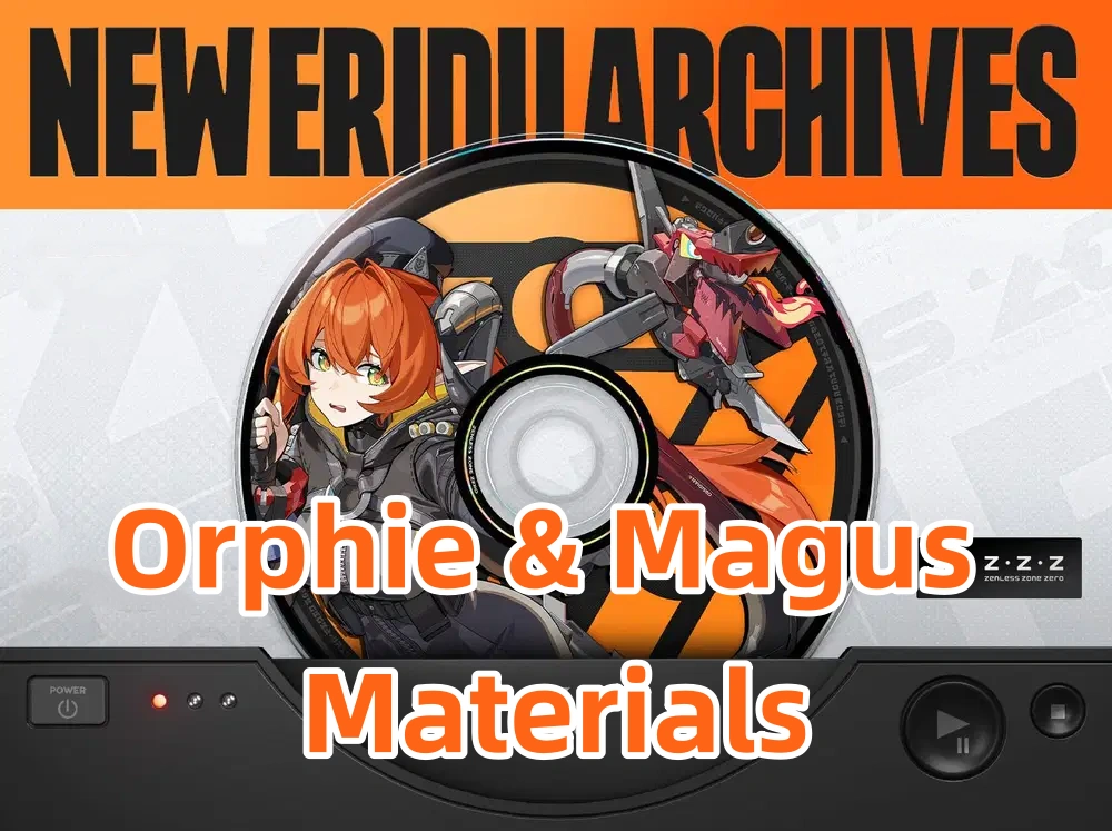 Orphie & Magus Ascension, W-Engine & Skill Materials | Zenless Zone Zero