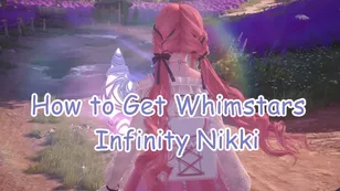 How to Get Whimstars in Infinity Nikki