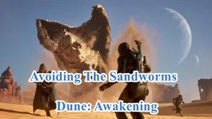 Avoiding The Sandworms in Dune: Awakening - Never Die Again