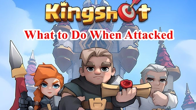 “Help! I'm being Attacked!” In Kingshot - What to Do When Attacked?
