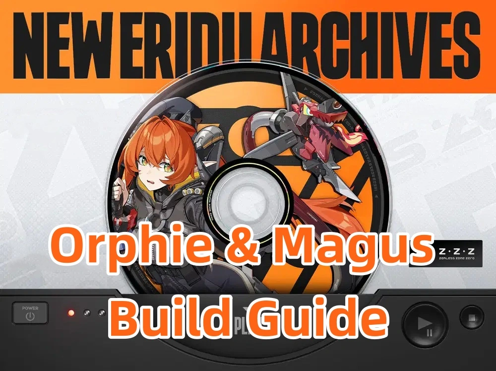 Orphie Build Guide: W-Engine, Drive Discs & Teams | Zenless Zone Zero
