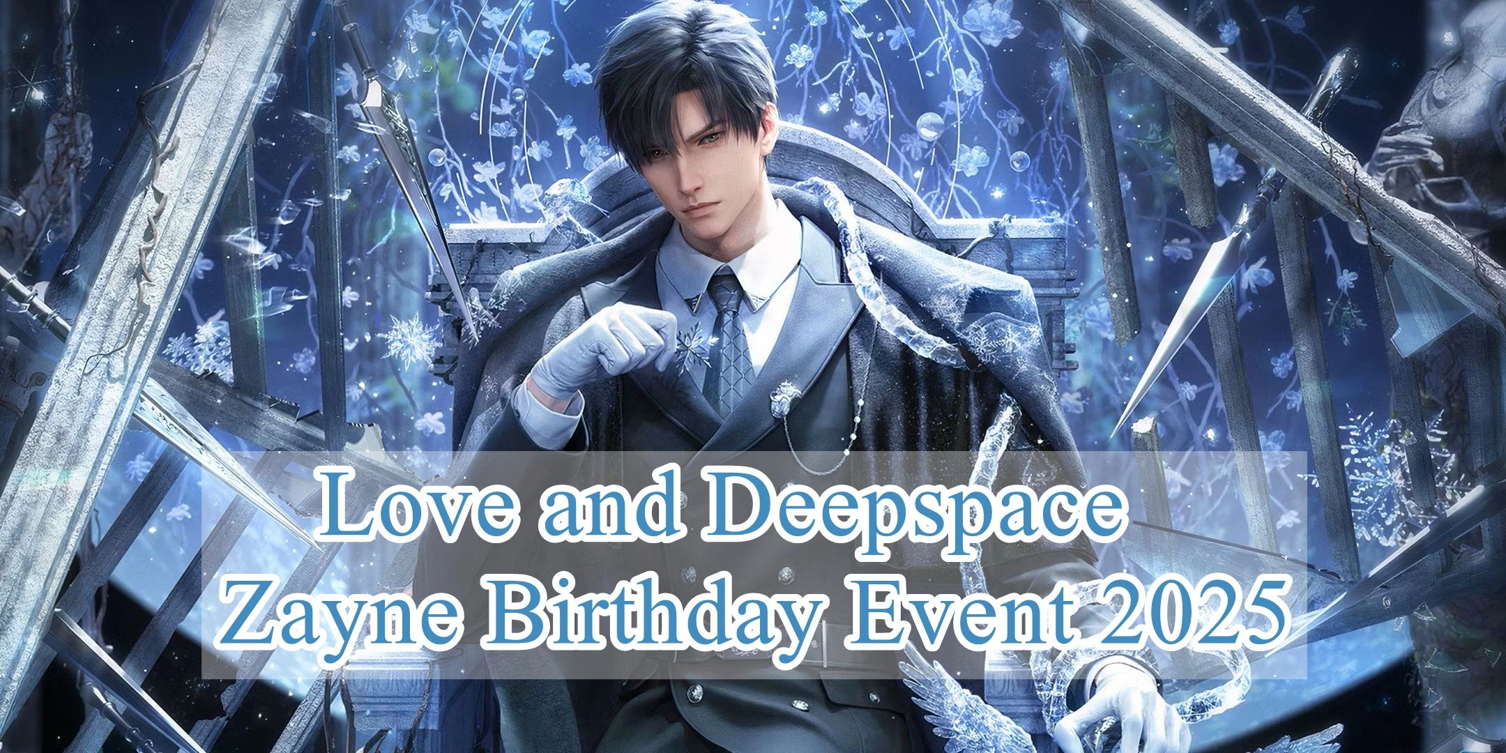 Love and Deepspace Zayne Birthday Event 2025 – Best Ways to Enjoy & Earn Rewards