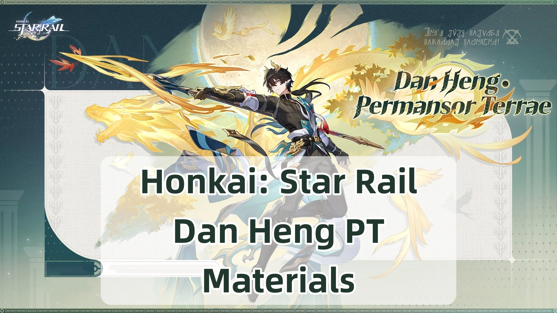 Dan Heng • Permansor Terrae Ascension, Signature Light Cone & Trace Materials | Honkai: Star Rail