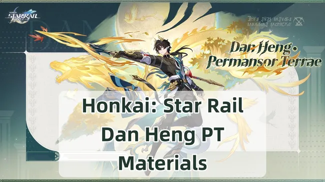 Dan Heng • Permansor Terrae Ascension, Light Cone Signature & Material Jejak | Honkai: Star Rail
