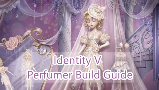 The Definitive Identity V Perfumer Build Guide