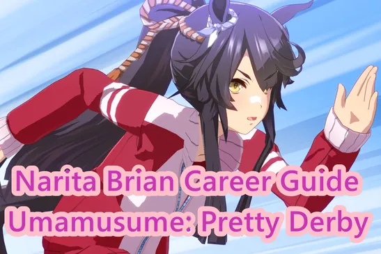 Panduan Karier Ultimate Narita Brian | Uma Musume Pretty Derby