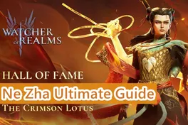 Ne Zha Ultimate Guide in Watcher of Realms