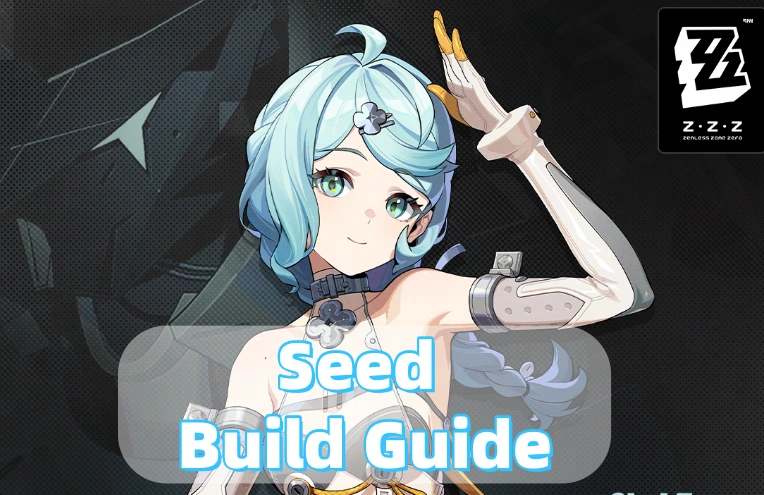 Zenless Zone Zero | Seed beste Builds und Teams