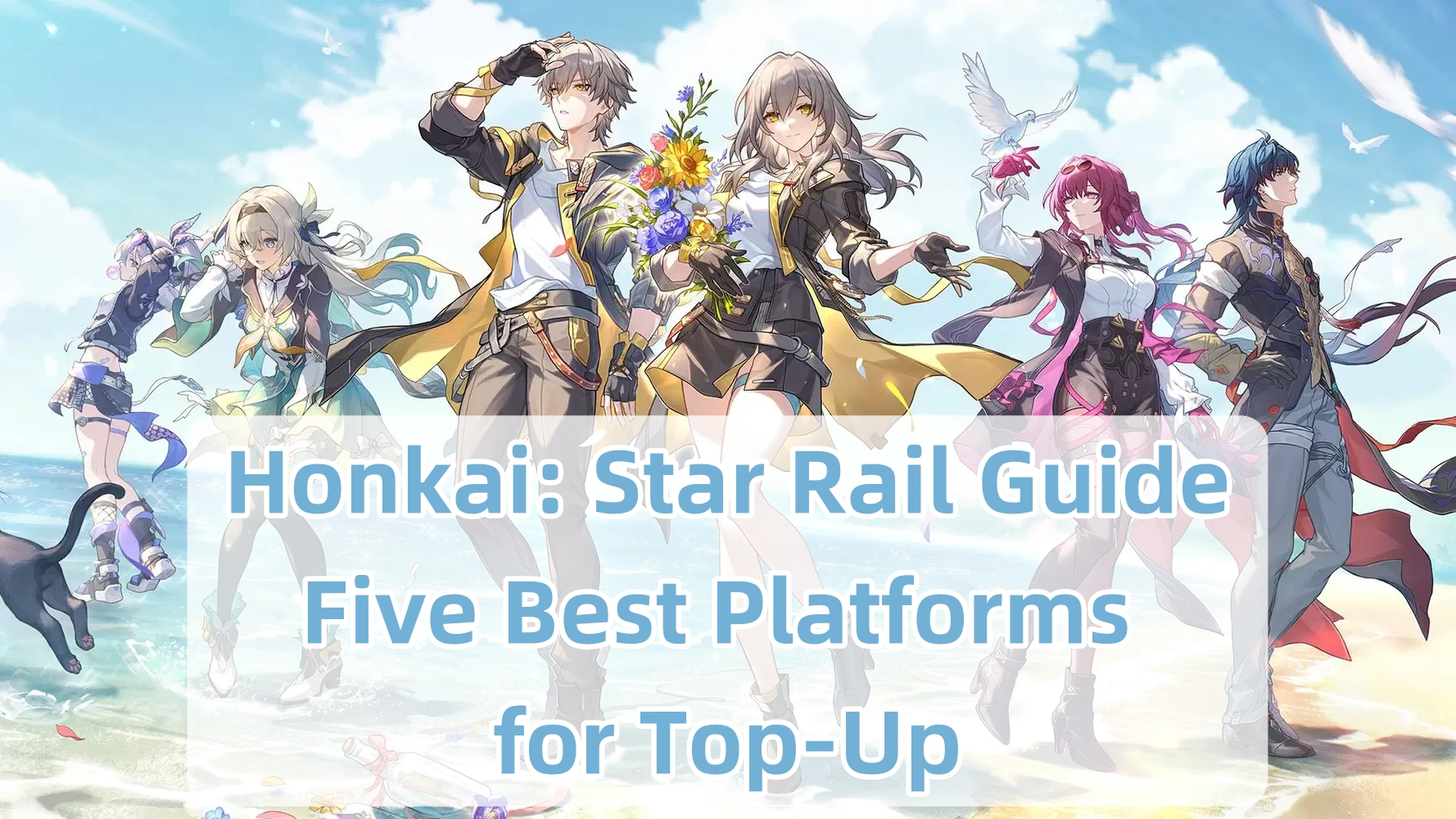 Honkai: Star Rail Guide: 4 Best Platforms for Top-Up in 2025