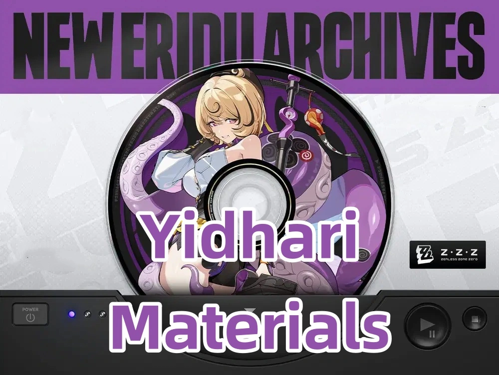 Yidhari Promotion, W-Engine & Skill Materials | Zenless Zone Zero