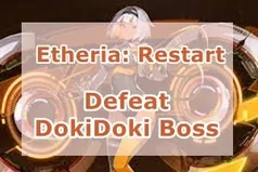 Etheria:Restart DokiDoki Boss Guide-Best Characters to Defeat