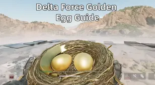 Delta Force Golden Egg Guide — How to Quickly Get the Golden Bird Nest