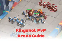 Panduan Arena PvP Kingshot | Cara Memenangkan Pertempuran dan Meningkatkan Peringkat