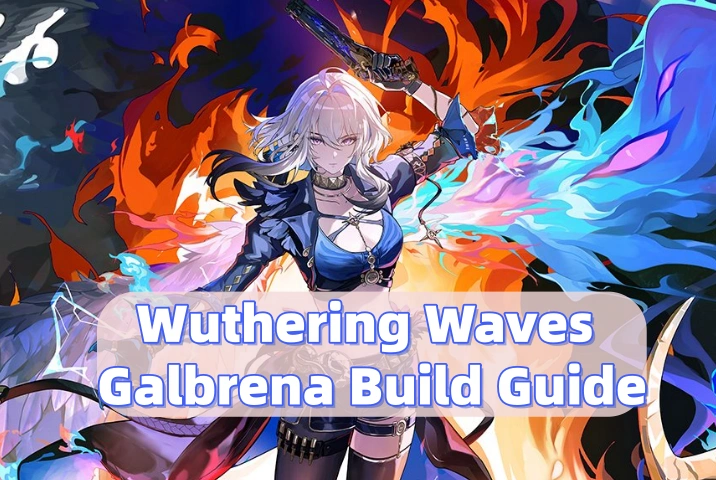 Beste Galbrena Builds und Teams | Wuthering Waves