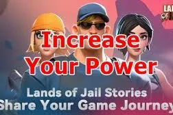 Guide to Increasing Your Power in Lands of Jail