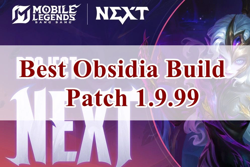 Mobile Legends Bang Bang Obsidia & Patch 1.9.99 Project NEXT A Build Guide