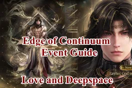 Love and Deepspace Edge of Continuum Event Guide: Full Breakdown, Rewards and More