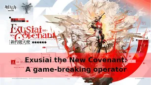 Exusiai the New Covenant – a game breaking operator | Arknights