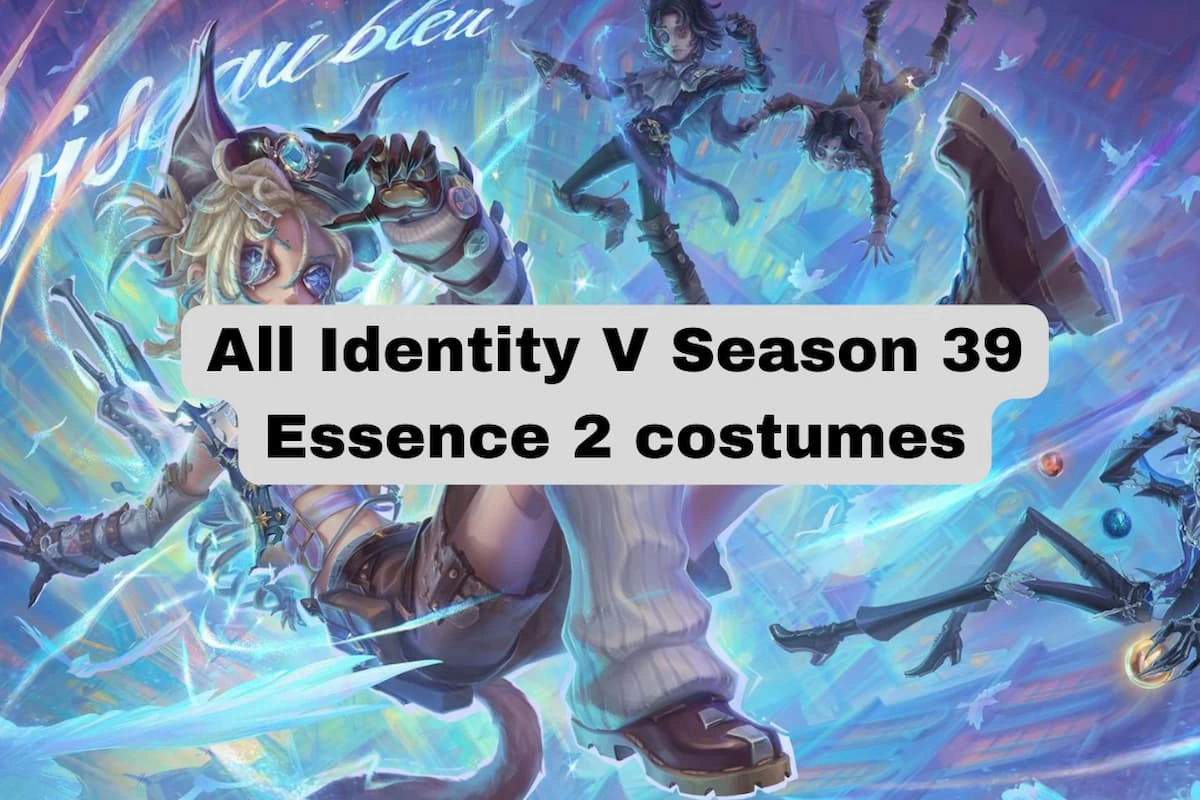 All Identity V Season 39 Essence 2 costumes