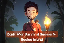 Getting Ready for Dark War Survival Season 5: Sealed Island