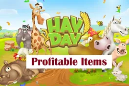 Hay Day Most Profitable Items Guide - Best Products to Sell at Every Level