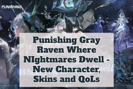 Punishing Gray Raven Where Nightmares Dwell Guide