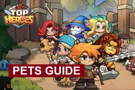Ultimate Pets Guide for Top Heroes: Kingdom Saga – Boost Your Team's Power