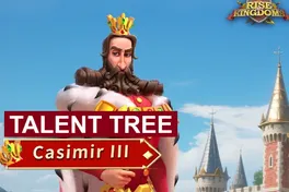 Rise of Kingdoms Casimir III Talent Tree Build and Guide – Maximize Gathering Efficiency