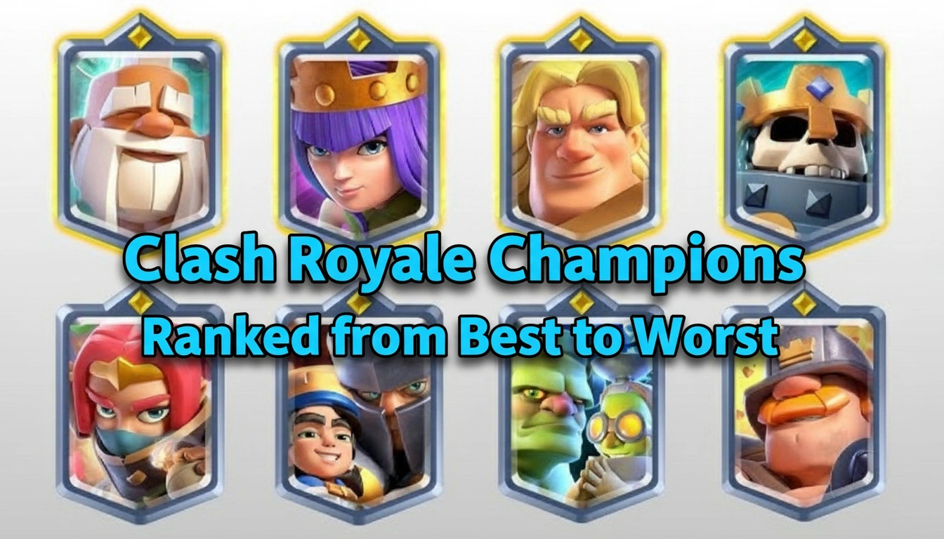 All Clash Royale Champions Ranked by How Powerful They Really Are