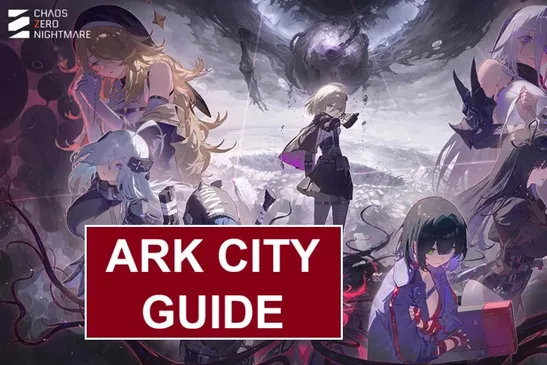 Руководство по Chaos Zero Nightmare Ark City – Исследуйте, открывайте и улучшайте эффективно