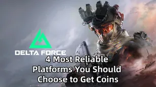 Delta Force: 4 Most Reliable Platforms You Should Choose to Get Coins