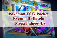 Che cos'è l'evento Pokémon TCG Pocket Mega Pidgeot ex Drop?