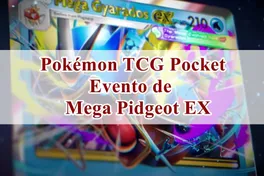 ¿Qué es el evento de lanzamiento Mega Pidgeot ex en Pokémon TCG Pocket?