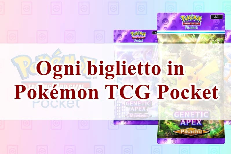 Cosa fa ogni biglietto in Pokémon TCG Pocket?