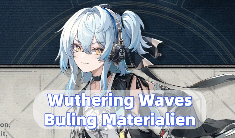 Wuthering Waves Buling Materialien für Aufstieg und Forte