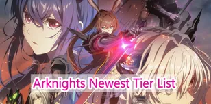 Arknights Newest Tier List 2025: Build the Strongest Team with Top Operators