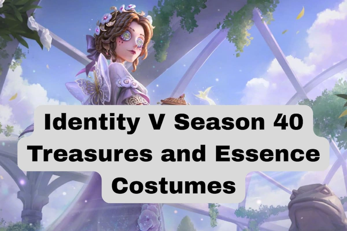 All Identity V Season 40 Rank Treasures and Essence Costumes