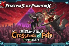 Persona 5: The Phantom X Crossroads of Fate: Pyramid Arc Event Breakthrough Guide