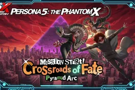 Persona 5: The Phantom X Crossroads of Fate: Pyramid Arc Event Breakthrough Guide