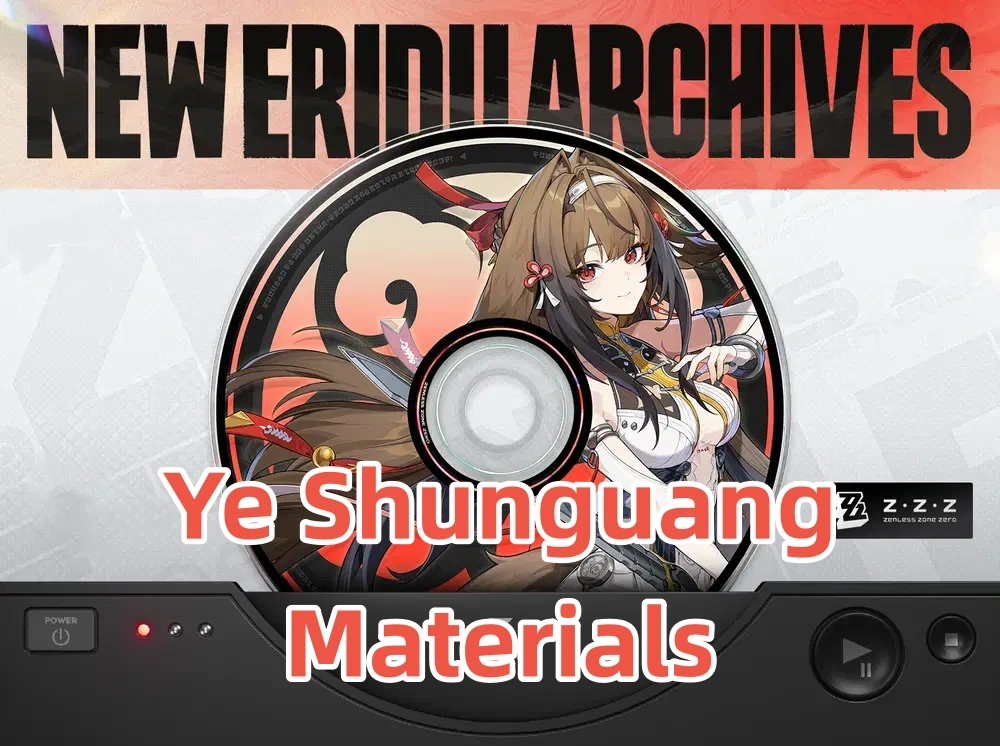 Ye Shunguang Promotion, W-Engine & Skill Materials | Zenless Zone Zero