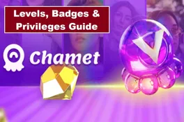 Chamet Levels, Badges & Privileges Guide – How to Maximise Your Status Fast