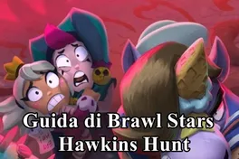 Brawl Stars: Guida alla Caccia di Hawkins