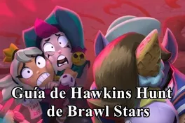 Brawl Stars: Guía de la Caza de Hawkins